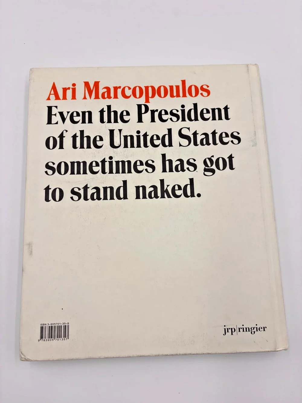 Ari Marcopoulos Photobook Even The President United States JRP Ringier 2005